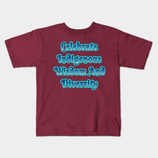 Celebrate Indigenous Wisdom and Diversity" Apparel and Accessories Kids T-Shirt